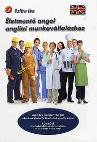 Učebnice a príručky Életmentő angol angliai munkavállaláshoz - Éva Czifra