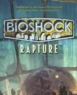 Cudzojazyčná literatúra Bioshock Rapture - John Shirley
