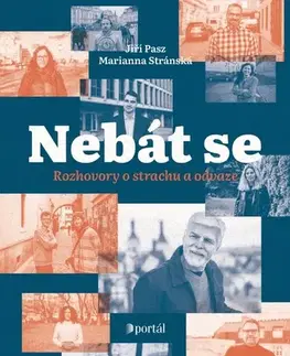 Fejtóny, rozhovory, reportáže Nebát se. Příběhy o strachu a odvaze - Jiří Pasz,Marianna Stránská