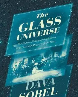 Prírodné vedy - ostatné The Glass Universe - Dava Sobelová