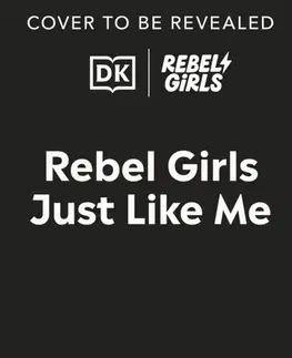 Encyklopédie pre deti a mládež - ostatné Girls Like Me - Rebel Girls