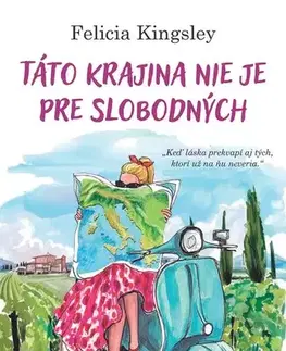 Romantická beletria Táto krajina nie je pre slobodných - Felicia Kingsley