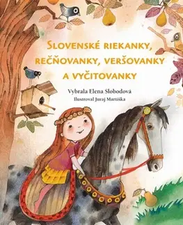 Básničky a hádanky pre deti Slovenské riekanky, rečňovačky, veršovanky a vyčitovanky - Elena Slobodová,Juraj Martiška