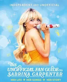 Film, hudba The Unofficial Fan Guide to Sabrina Carpenter - Hannah Catherová