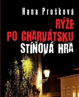 Detektívky, trilery, horory Rýže po charvátsku, Stínová hra - Hana Prošková