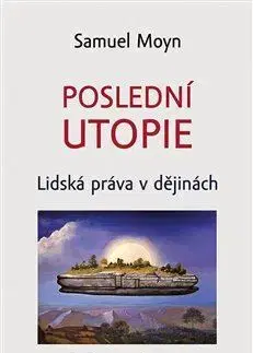 Sociológia, etnológia Poslední utopie - Samuel Moyn