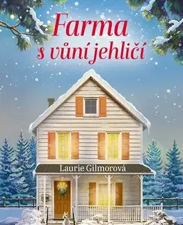 Romantická beletria Farma s vůní jehličí - Laurie Gilmore