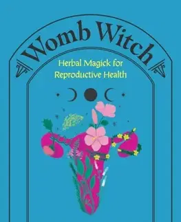 Zdravie, životný štýl - ostatné Womb Witch - Angelica Merritt