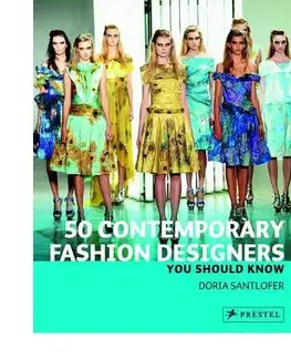 Dizajn, úžitkové umenie, móda 50 Contemporary Fashion Designers - Doria Santlofer