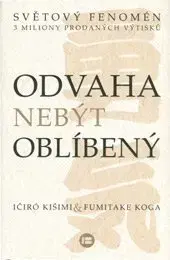Duchovný rozvoj Odvaha nebýt oblíbený - Ičiró Kišimi,Fumitake Koga