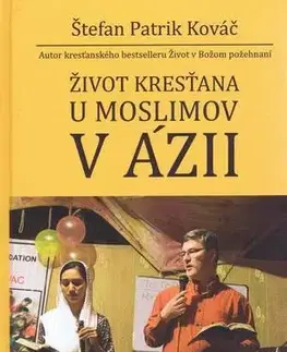 Kresťanstvo Život kresťana u moslimov v Ázii - Štefan Patrik Kováč