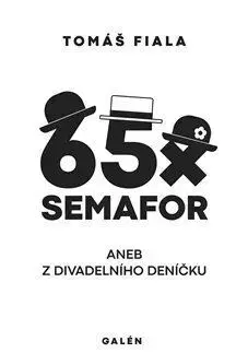 Divadlo - teória, história,... 65x SEMAFOR - Tomáš Fiala