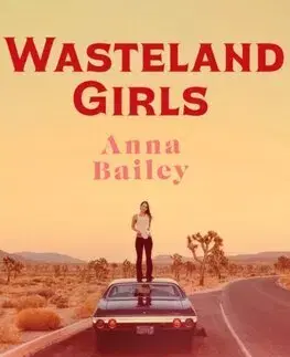 Svetová beletria Wasteland Girls - Anna Bailey