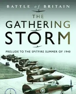 História Battle of Britain The Gathering Storm - Dilip Sarkar MBE FRHistS FRAeS