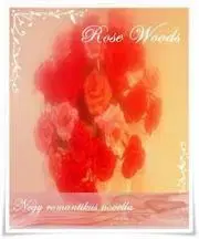 Romantická beletria "...ott is majd téged szeretlek" - Woods Rose
