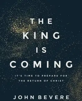 Náboženstvo The King Is Coming - John Bevere
