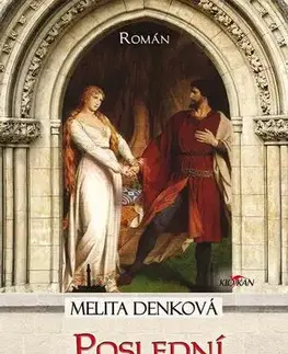 Historické romány Poslední přemyslovna - Melita Denková