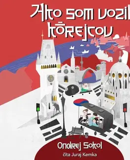 Humor a satira Eruditio spol. s r. o. Ako som vozil Kórejcov