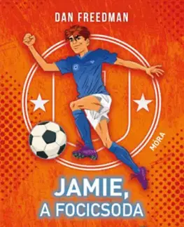 Pre chlapcov Aranygól - Jamie, a focicsoda - Dan Freedman
