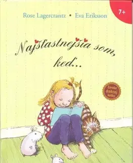 Dobrodružstvo, napätie, western Najšťastnejšia som, keď - Eva Eriksson,Rose Lagercrantz,Teodora Chmelová