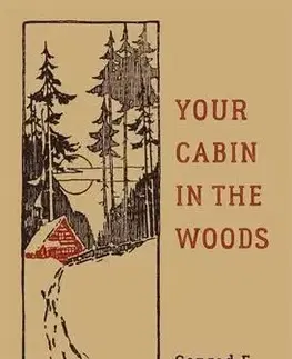 Architektúra Your Cabin in the Woods - Conrad E. Meinecke