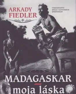 Cestopisy Madagaskar – moja láska - Arkady Fiedler