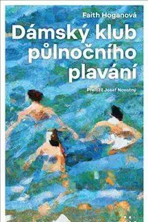 Svetová beletria Dámský klub půlnočního plavání - Faith Hogan