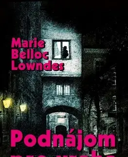 Detektívky, trilery, horory Podnájom pre vraha - Marie Belloc Lowndes