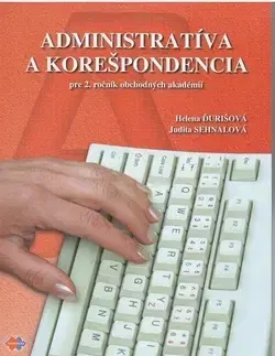 Učebnice pre SŠ - ostatné Administratíva a korešpondencia pre 2. ročník OA - Judita Sehnalová,Helena Ďurišová