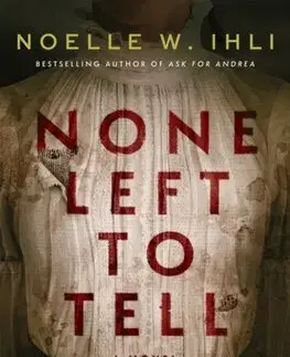 Detektívky, trilery, horory None Left To Tell - Noelle W. Ihli