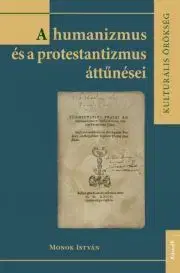 Kresťanstvo A humanizmus és a protestantizmus áttűnései - István Monok