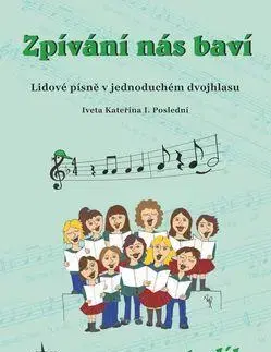 Pre deti a mládež - ostatné Zpívání nás baví 1.díl - Iveta Kateřina I. Poslední