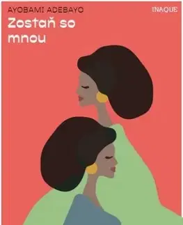 Svetová beletria Zostaň so mnou - Ayobami Adebayo,Aňa Ostrihoňová