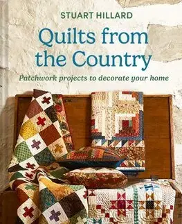 Ručné práce - ostatné Quilts from the Country - Stuart Hillard