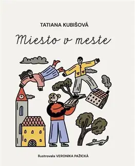 Pre deti a mládež - ostatné Miesto v meste - Veronika Pažická,Tatiana Kubišová