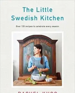 Národná kuchyňa - ostatné The Little Swedish Kitchen - Rachel Khoo