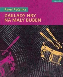 Hudba - noty, spevníky, príručky Základy hry na malý buben - Pavel Pečenka