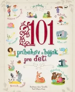 Bájky a povesti 101 príbehov a bájok pre deti - Chiara Cioni,Sara Torretta