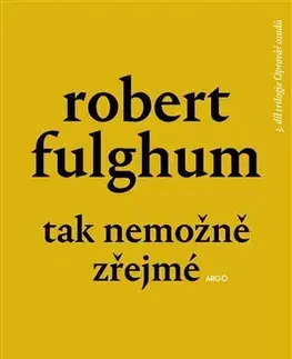 Beletria - ostatné Tak nemožně zřejmé - Robert Fulghum