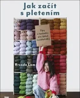 Pletenie, hačkovanie, vyšívanie, paličkovanie Jak začít s pletením - Brenda Lam