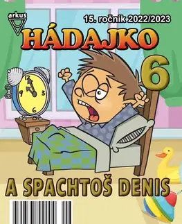 Pre deti a mládež - ostatné Hádajko 6 2023 a spachtoš Denis - Jela Mlčochová