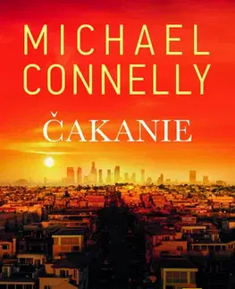 Detektívky, trilery, horory Čakanie - Michael Connelly