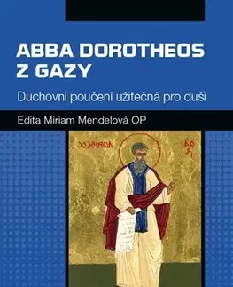 Náboženstvo - ostatné Abba Dorotheos z Gazy - Edita Miriam Mandelová