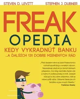 Eseje, úvahy, štúdie Freakopedia - Steven D. Levitt,Stephen J. Dubner