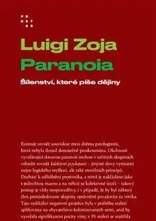 Psychológia, etika Paranoia - Šílenství, které píše dějiny - Luigi Zoja