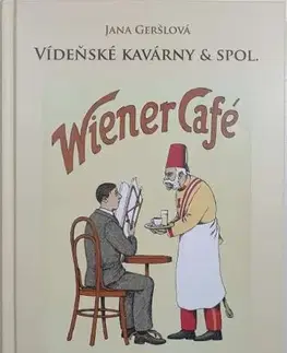 Svetové dejiny, dejiny štátov Vídeňské kavárny & spol. - Jana Geršlová
