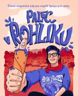 Cestopisy Palec v rohlíku: Šílená stopařská odysea napříč Spojenými státy - Markéta Kráčmarová