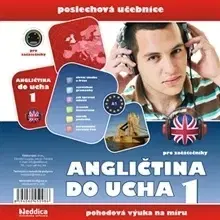 Jazykové učebnice - ostatné Eddica, spol. s r.o. Angličtina do ucha 1 - začátečníci