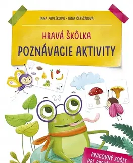 Príprava do školy, pracovné zošity Hravá škôlka: Poznávacie aktivity - Jana Čerešňová,Jana Pavlíková