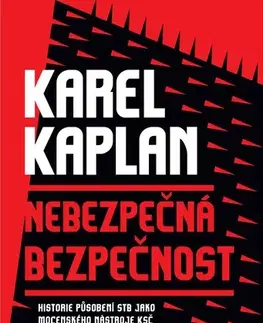 Armáda, zbrane a vojenská technika Nebezpečná bezpečnost - Karel Kaplan